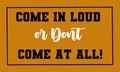 Come in loud, or Dont... Doormat