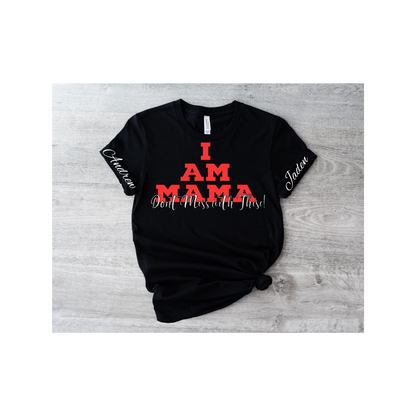 I AM MAMA Shirt or Sweatshirt