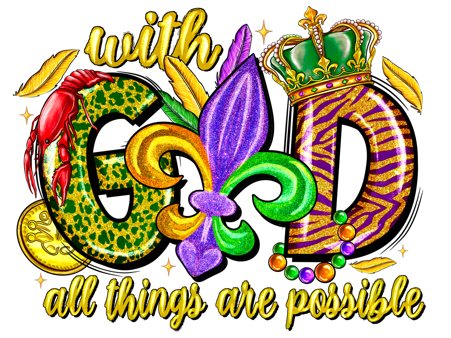 With God all things are possible (Mardi Gras Theme)